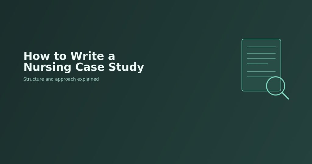 Nursing case study feature image showing a patient chart document icon with a magnifying glass, on a dark green background, titled "How to Write a Nursing Case Study"